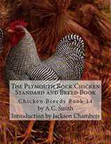 9781515340379-1515340376-The Plymouth Rock Chicken Standard and Breed Book: Chicken Breeds Book 14