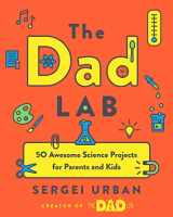 9780525542698-0525542698-TheDadLab: 50 Awesome Science Projects for Parents and Kids