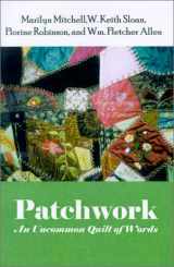 9780759622975-0759622973-Patchwork: An Uncommon Quilt of Words
