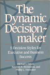 9780887302978-0887302971-The Dynamic Decisionmaker: Five Decision Styles for Executive and Business Success