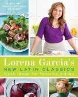 9780345525437-0345525434-Lorena Garcia's New Latin Classics: Fresh Ideas for Favorite Dishes