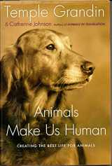 9780151014897-0151014892-Animals Make Us Human: Creating the Best Life for Animals