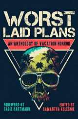 9781941918708-1941918700-Worst Laid Plans: An Anthology of Vacation Horror
