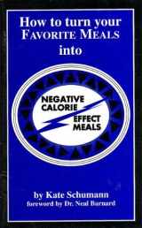 9781882330423-1882330420-How to Turn Favorite Meals into Negative Calorie Effect Meals