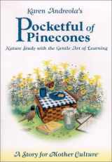9781889209036-1889209031-Pocketful of Pinecones: Nature Study With the Gentle Art of Learning : A Story for Mother Culture