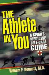 9780964770034-0964770032-Athlete in You: A Sports Medicine Self-Care Guide