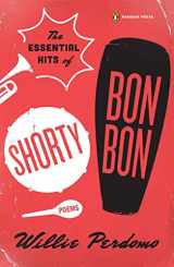 9780143125235-0143125230-The Essential Hits of Shorty Bon Bon: Poems (Penguin Poets)