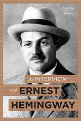 9781627129152-1627129154-An Interview With Ernest Hemingway (Meet the Masters)