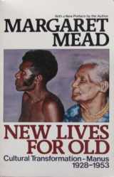 9780688071691-0688071694-New lives for old: Cultural transformation--Manus, 1928-1953