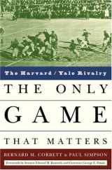9781400050680-1400050685-The Only Game That Matters: The Harvard/Yale Rivalry