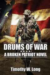9781545124710-154512471X-Drums of War: A Broken Patriot Novel (Bradley Adams)
