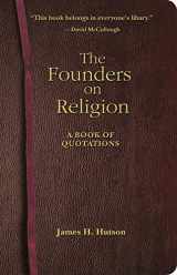 9780691133836-0691133832-The Founders on Religion: A Book of Quotations