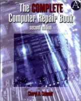 9781576760338-1576760332-Complete Computer Repair Book (2nd Edition)