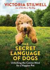 9780600635925-0600635929-The Secret Language of Dogs: Unlocking the Canine Mind for a Happier Pet