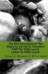 9781448678730-1448678730-The Mis-Education of The Negro by Carter G. Woodson AND The Willie Lynch Letter by Willie Lynch