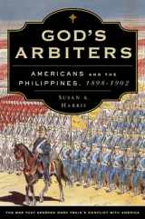 9780199740109-0199740100-God's Arbiters: Americans and the Philippines, 1898-1902 (Imagining the Americas)
