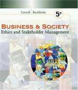 9780324114959-0324114958-Business and Society: Ethics and Stakeholder Management