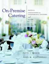 9780471389088-0471389080-On-Premise Catering: Hotels, Convention and Conference Centers, and Clubs