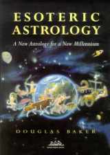 9780906006962-0906006961-Esoteric Astrology: A New Astrology for a New Millennium
