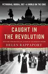 9781250056641-1250056640-Caught in the Revolution: Petrograd, Russia, 1917 - A World on the Edge