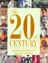 9781572152748-1572152745-The 20th Century: An Illustrated History Of Our Lives And Times