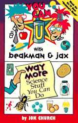 9780836270433-0836270436-You Can With Beakman & Jax:Way More Science Stuff