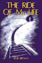 9781462063277-1462063276-The Ride Of My Life: A Fight To Survive Pancreatic Cancer