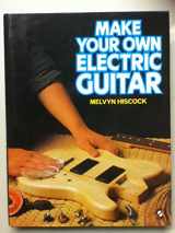 9780713717051-071371705X-Make Your Own Electric Guitar