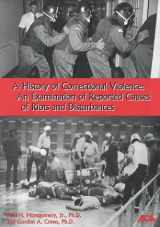 9781569910788-1569910782-A History of Correctional Violence: An Examination of Reported Causes of Riots and Disturbances