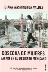 9788449427190-8449427193-COSECHA DE MUJERES: Toda la verdad sobre los asesinatos de mujeres en Ciudad Juárez y Chihuahua (Crimen / Investigación) (Spanish Edition)