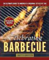 9781451627640-1451627645-Celebrating Barbecue: The Ultimate Guide to America's 4 Regional Styles