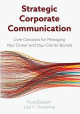 9781516532735-1516532732-Strategic Corporate Communication: Core Concepts for Managing Your Career and Your Clients' Brands