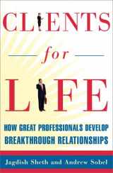 9780684870298-0684870290-Clients for Life: How Great Professionals Develop Breakthrough Relationships