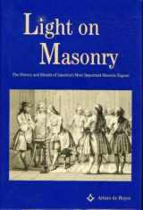 9780970874955-0970874952-Light on Masonry: The History and Rituals of America's Most Important Masonic Expose
