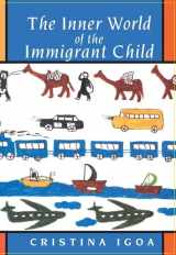 9781138132658-1138132659-The Inner World of the Immigrant Child