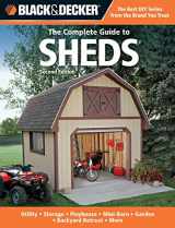 9781589236608-1589236602-Black & Decker The Complete Guide to Sheds, 2nd Edition: Utility, Storage, Playhouse, Mini-Barn, Garden, Backyard Retreat, More (Black & Decker Complete Guide)
