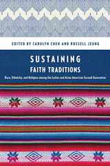 9780814717363-0814717365-Sustaining Faith Traditions: Race, Ethnicity, and Religion among the Latino and Asian American Second Generation