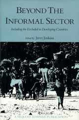 9781558150386-1558150382-Beyond the Informal Sector: Including the Excluded in Developing Countries (Sequoia Seminar Publication)