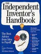 9780761149477-0761149473-The Independent Inventor's Handbook: The Best Advice from Idea to Payoff