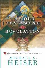 9781733849746-1733849742-John's Use of the Old Testament in the Book of Revelation: Notes from the Naked Bible Podcast
