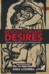 9780367029203-0367029200-Revolutionary Desires: Women, Communism, and Feminism in India