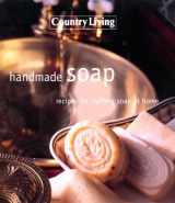 9780688155629-0688155626-Handmade Soap: Recipes For Crafting Soap At Home ( Country Living)