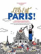 9781648293214-1648293212-Let's Eat Paris!: The Essential Guide to the World's Most Famous Food City (Let's Eat Series)