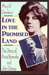 9780029080900-0029080908-LOVE IN THE PROMISED LAND (THE STORY OF ANZIA YEZIERSKA & JOHN DEWEY)