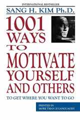 9781880336076-1880336073-1,001 Ways to Motivate Yourself and Others: To Get Where You Want to Go