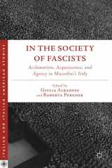 9780230392922-023039292X-In the Society of Fascists: Acclamation, Acquiescence, and Agency in Mussolini’s Italy (Italian and Italian American Studies)