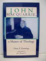 9780809140718-0809140713-John Macquarrie, a Master of Theology
