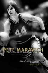 9781589975354-1589975359-Pete Maravich: The Authorized Biography of Pistol Pete