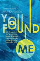 9781514009529-1514009528-You Found Me: New Research on How Unchurched Nones, Millennials, and Irreligious Are Surprisingly Open to Christian Faith