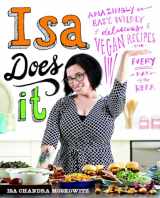 9780316221900-0316221902-Isa Does It: Amazingly Easy, Wildly Delicious Vegan Recipes for Every Day of the Week